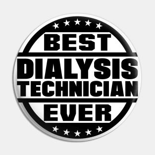 Best Dialysis Technician Ever Pin