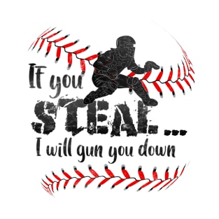 If you steal, I will gun you down T-Shirt