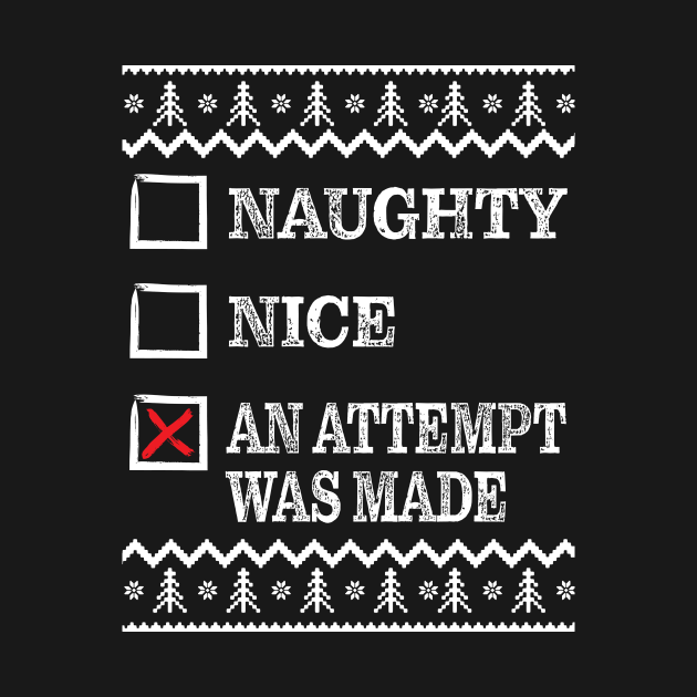 Disover Naughty Nice List an Attempt was Made - Christmas - T-Shirt