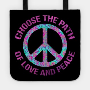 Choose the path of love and peace Tote