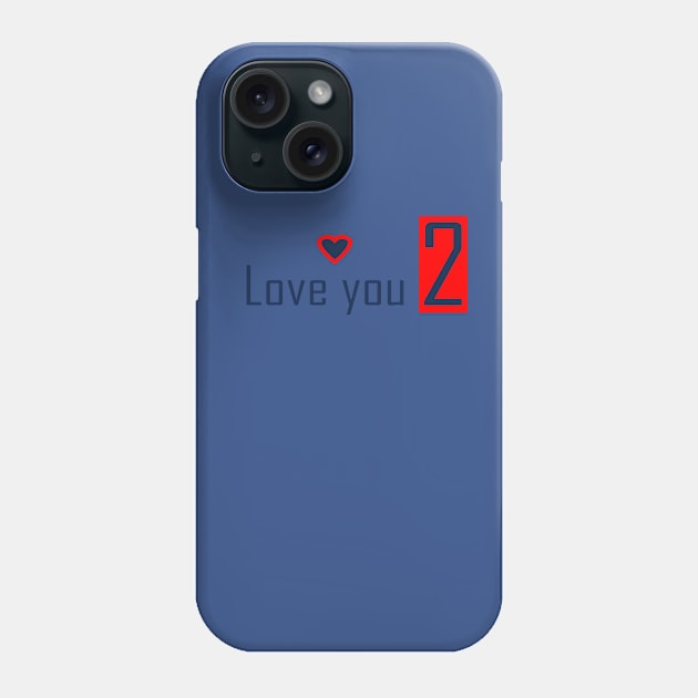 love you 2 Phone Case by Jakavonis