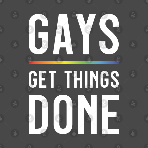 Gays Get Things Done by Purple Bloom Studio