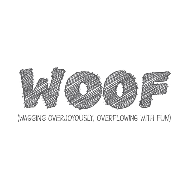 WOOF (Wagging Overjoyously, Overflowing with Fun) by hakkamamr