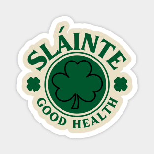 Slainte Good Health - St. Patrick's Day Magnet