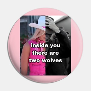 Inside you there are two wolves Barbie Oppenheimer Pin