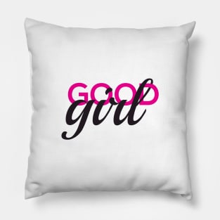 Good girl Pillow