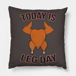 Today is Leg Day Pillow