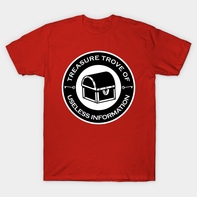 Treasure Trove of Useless Information - Trivia - T-Shirt