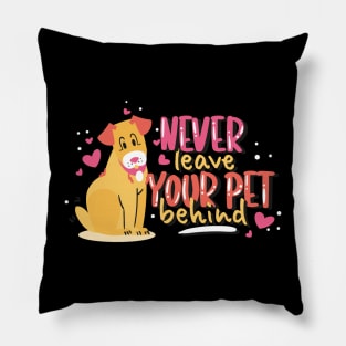 Never leave your pet behind Pillow
