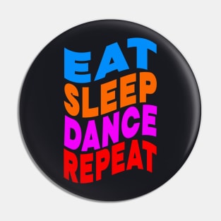 Eat sleep dance repeat Pin