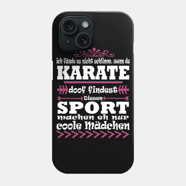 Karate Kampfsport Mädchen Frauen Spruch Phone Case by FindYourFavouriteDesign