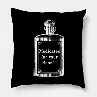 Medicated for Your Benefit - Mental Health Awareness- Snarky - Goth Fashion - depression, anxiety, bipolar Pillow