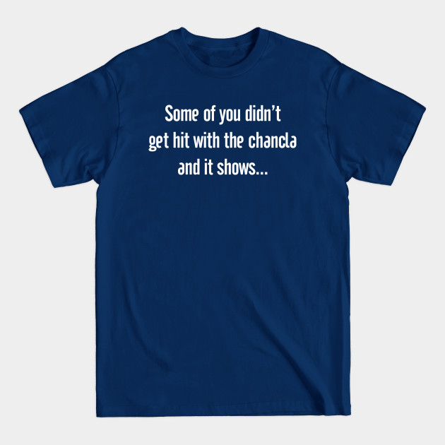 Discover Chancla Latino humor - Latinos - T-Shirt