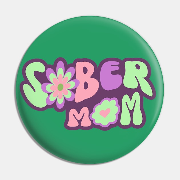 Sober Mom Pin by SOS@ddicted