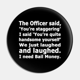 I Need Bail Money Pin