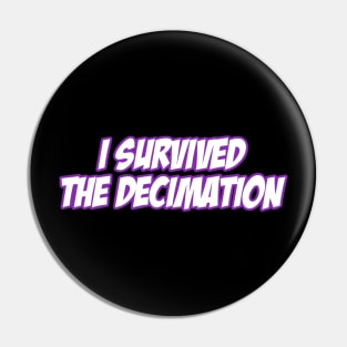 I Survived The Decimation Pin