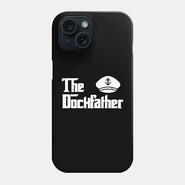 The Dockfather Funny Boating Fishing Boat Dad Captain Boater Phone Case by Wakzs3Arts