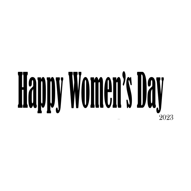 Happy Womens Day 2023 by Creative Design for t-shirt