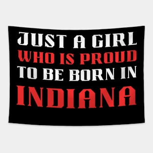 just a girl who is proud to be born in Indiana Tapestry