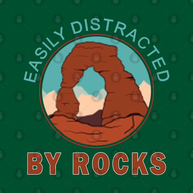 Easily distracted by rocks by TeeText