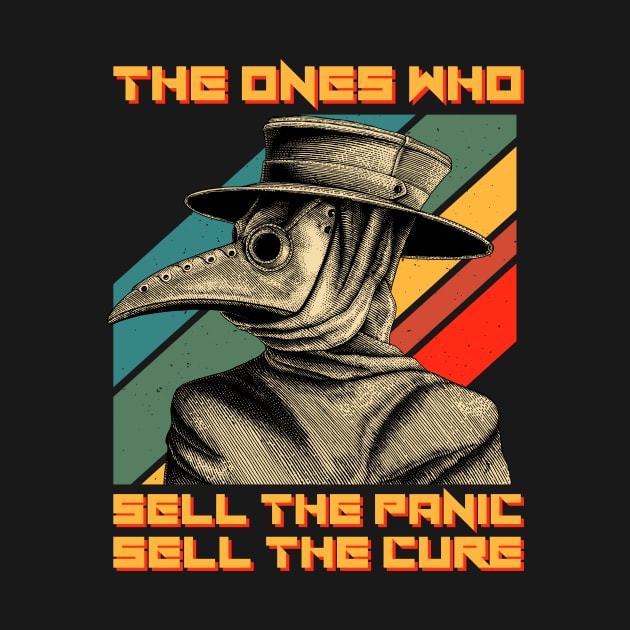 The Ones Who Sell The Panic Sell The Cure Plague Doctor by ClarkAguilarStore