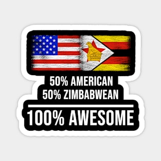 50% American 50% Zimbabwean 100% Awesome - Gift for Zimbabwean Heritage From Zimbabwe Magnet