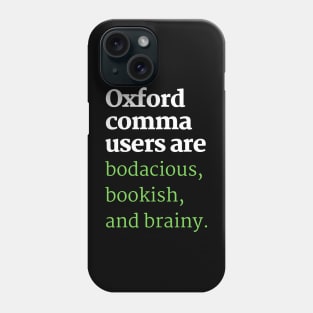 Oxford Comma Users Are Brainy Phone Case