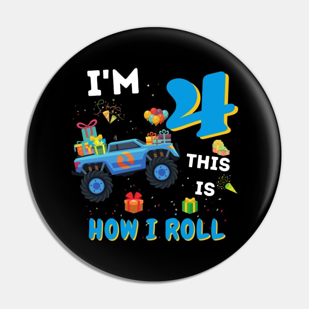 I'm 4 This Is How I Roll, 4 Year Old Boy Or Girl Monster Truck Gift Pin by JustBeSatisfied