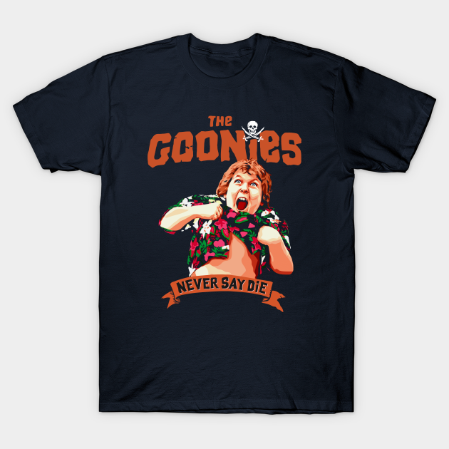The Goonies Never Say Die Chunk v3 - Goonies Never Say Die - T-Shirt