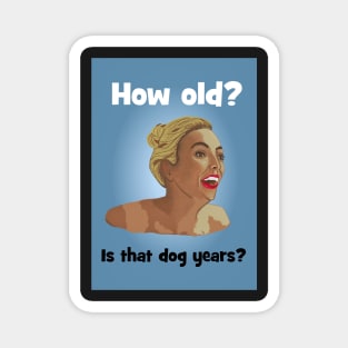 Villanelle - how old birthday card Magnet