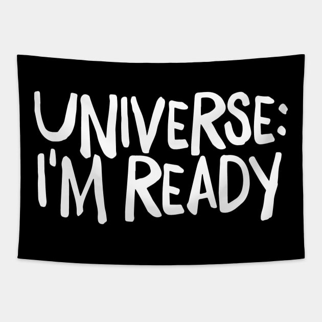 Universe I'm Ready Tapestry by simpleco