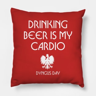 Dyngus Day - Drinking Beer Is My Cardio Pillow