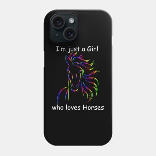 I'm just a girl who loves horses Phone Case