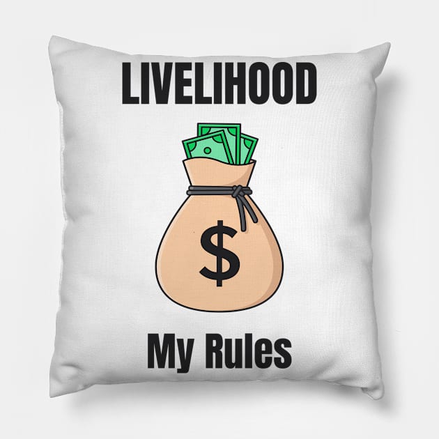 Livelihood Money Finance Pillow by Foxxy Merch