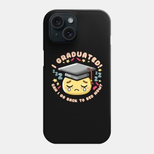 Graduated Can I Go Back To Bed Now Graduation Phone Case