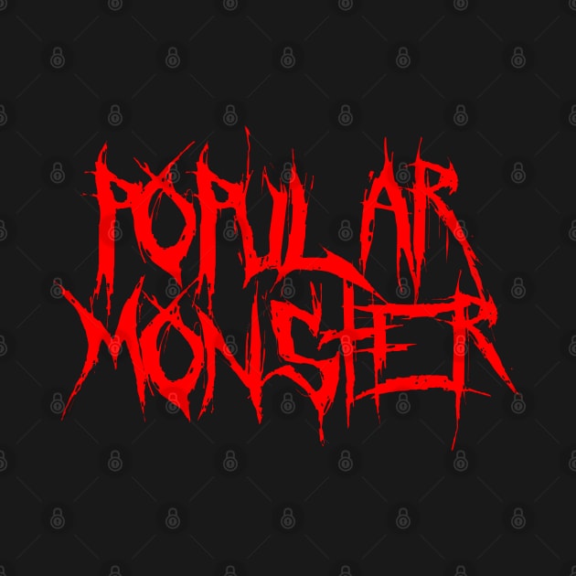 Popular Monster by DeathAnarchy