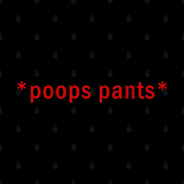 Poops Pants by Utopias