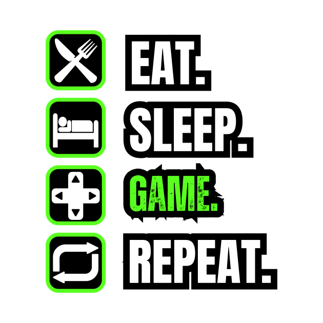 Eat Sleep Game Repeat by Paul Summers