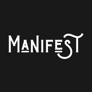 Manifest - White Text T-Shirt