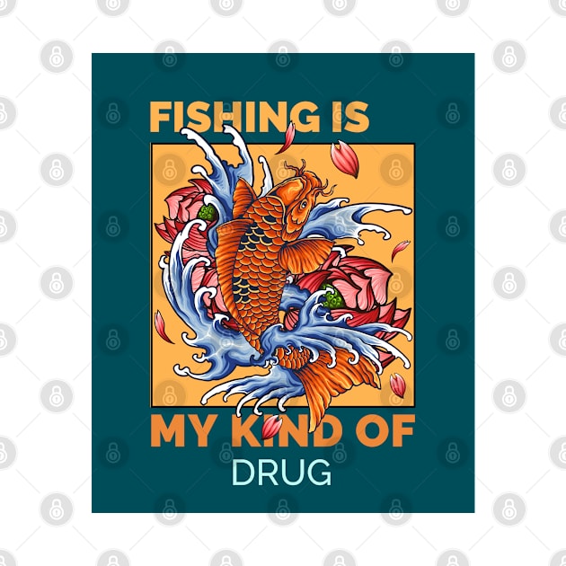 Fishing is my kind of drug blue version by Creastore