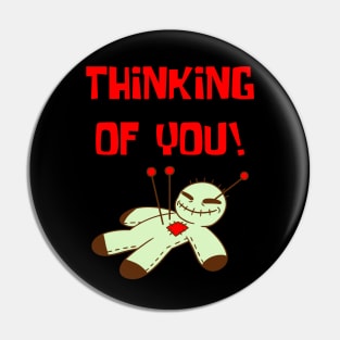 Thinking Of You (VooDoo) Pin