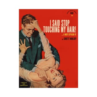 Novel - Stop Touching My Hair T-Shirt