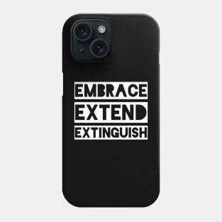 Embrace Extend Extinguish Phone Case