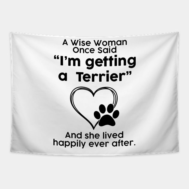 Terrier crazy dog mom gift . Perfect present for mother dad friend him or her Tapestry by SerenityByAlex