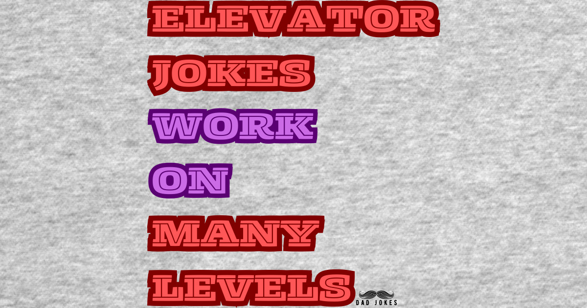 Elevator Dad Joke TShirt TeePublic