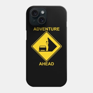 Adventure Ahead traffic sign Phone Case