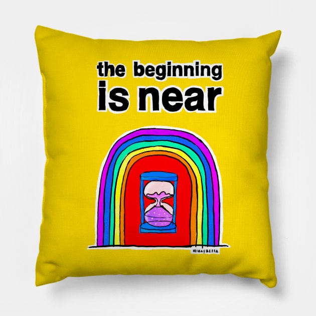 The Beginning is Near Pillow by Irina's Family Art Circle 