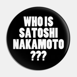 Who is Satoshi Nakamoto Pin