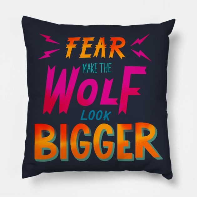 Fear make the wolf look bigger Pillow by bacotloh