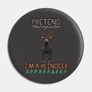 PRETEND I'M A REINDEER, DOG PRETEND REINDEER, CHRISTMAS Pin